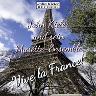 John Kieler und sein Musette-Ensemble - Vive la France! - CD-Cover - 3000.jpg